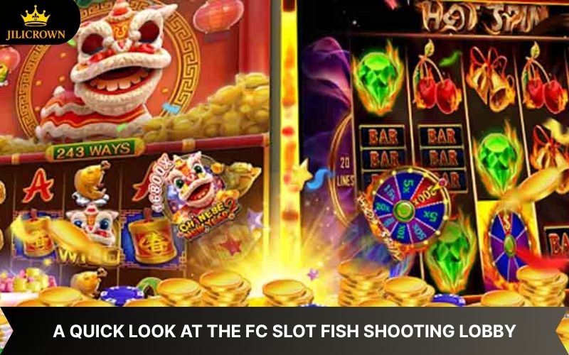 FC Slot – Ultimate Fish Shooting Action at JILICROWN 1 FC Slot fish shooting lobby preview and highlights