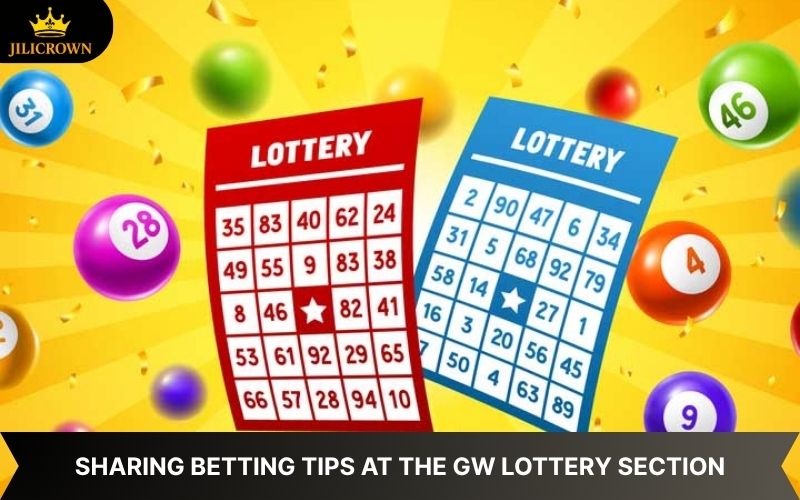 GW Slot – Discover Wealth-Building Opportunities at JILICROWN 4 Useful tips for betting in GW Lottery section