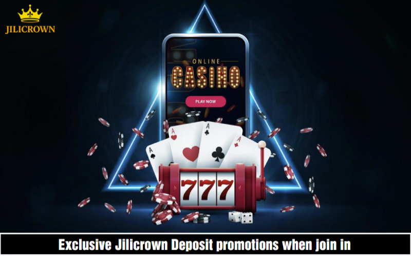 Jilicrown Super Fast Deposit - Guide For Newbies 2 Exclusive promotions when depositing at Jilicrown