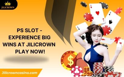 PS Slot - Experience Big Wins at JILICROWN – Play Now!