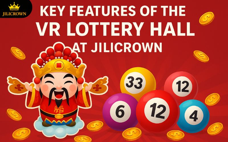 VR Slot JILICROWN – The Ultimate Lottery Betting Experience 2 Outstanding features of the VR lottery hall at JILICROWN