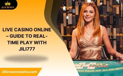 Live Casino Online – Guide to Real-Time play with Jilicrown