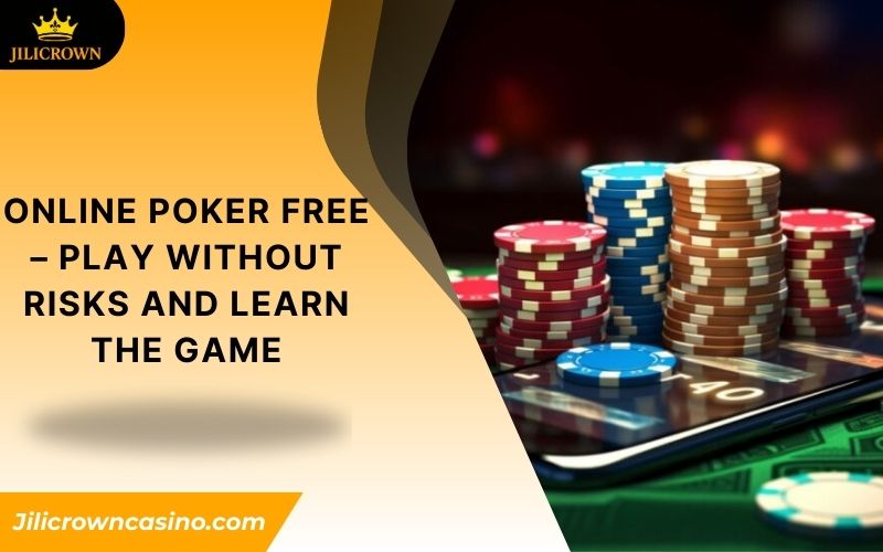 Online Poker Free – Play Without Risks and Learn the Game